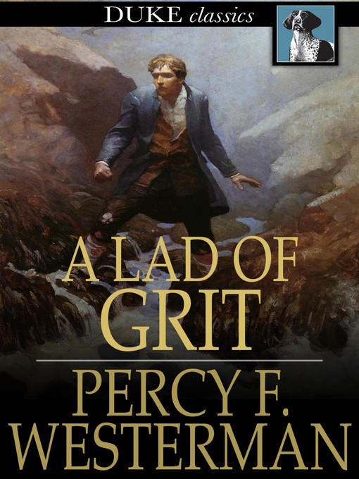 Title details for A Lad of Grit by Percy F. Westerman - Available